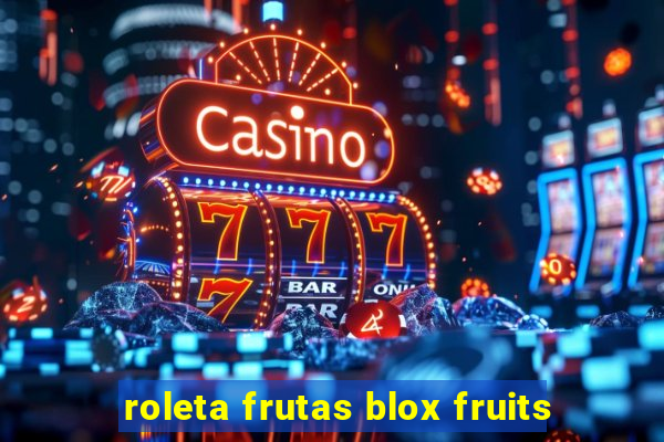 roleta frutas blox fruits